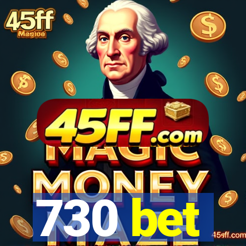 730 bet